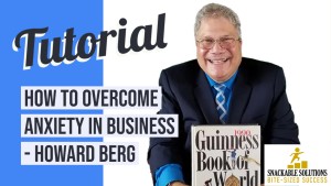 How to Overcome Anxiety in Business - Howard Berg, World's Fastest Reader